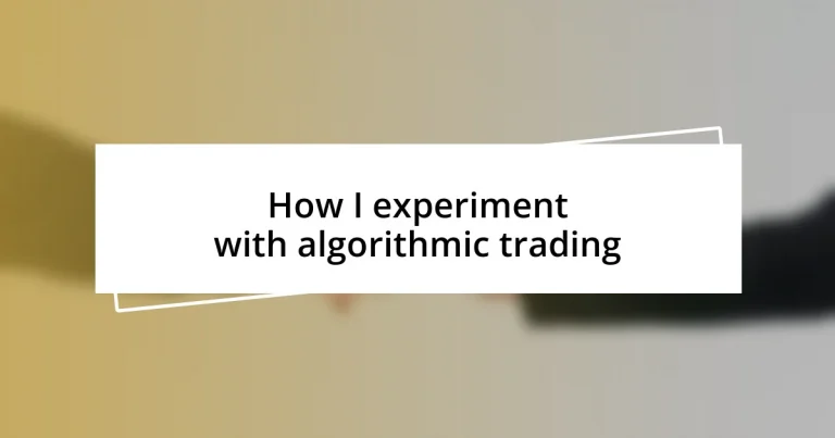 How I experiment with algorithmic trading