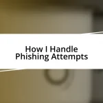 How I Handle Phishing Attempts