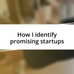 How I identify promising startups