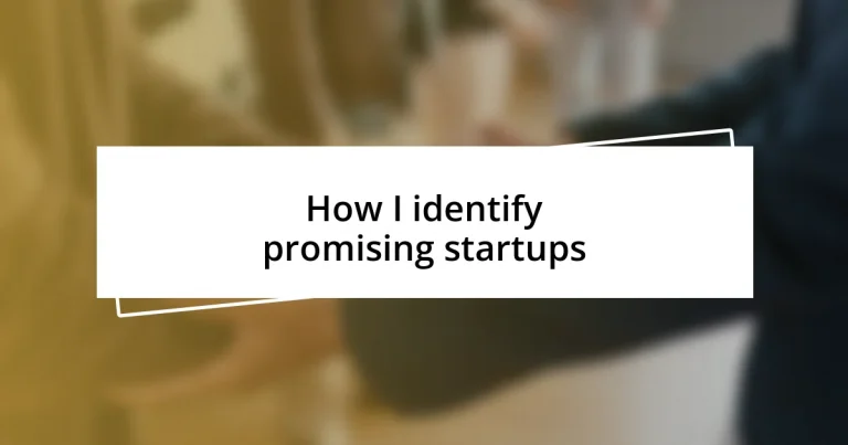 How I identify promising startups