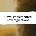 How I implemented new regulations