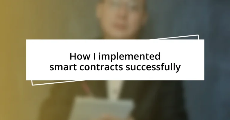 How I implemented smart contracts successfully