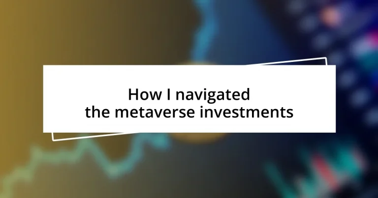 How I navigated the metaverse investments