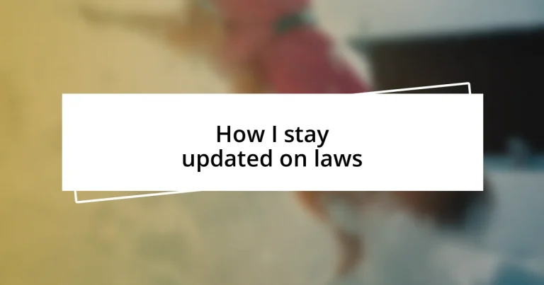 How I stay updated on laws