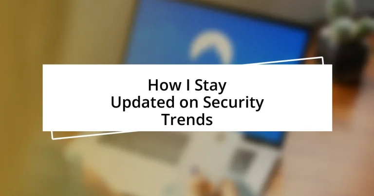 How I Stay Updated on Security Trends