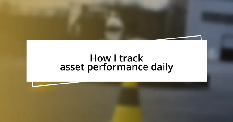 How I track asset performance daily