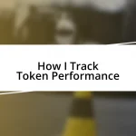 How I Track Token Performance