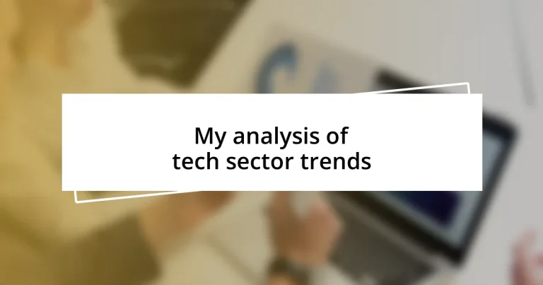 My analysis of tech sector trends