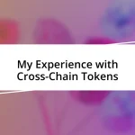 My Experience with Cross-Chain Tokens