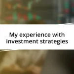 My experience with investment strategies