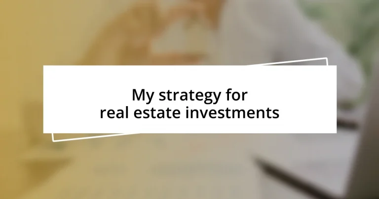 My strategy for real estate investments