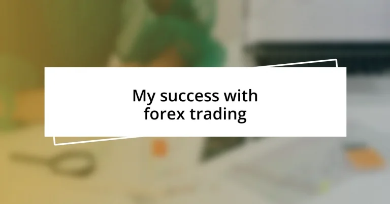 My success with forex trading