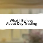 What I Believe About Day Trading