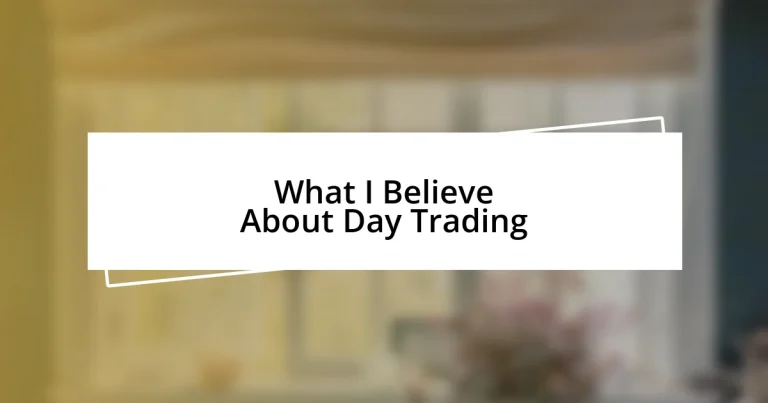 What I Believe About Day Trading