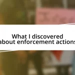 What I discovered about enforcement actions