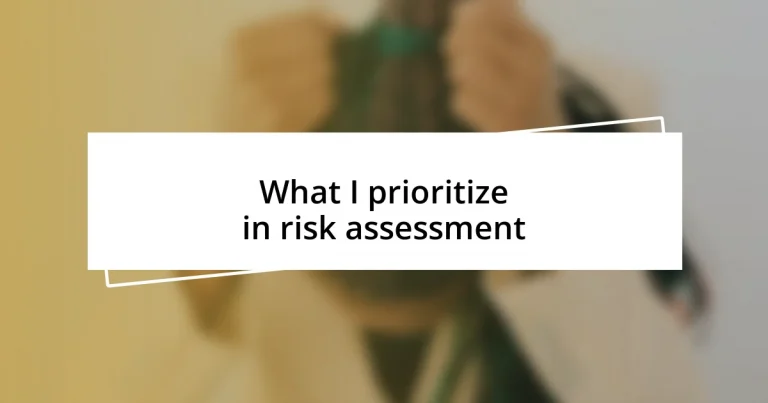 What I prioritize in risk assessment