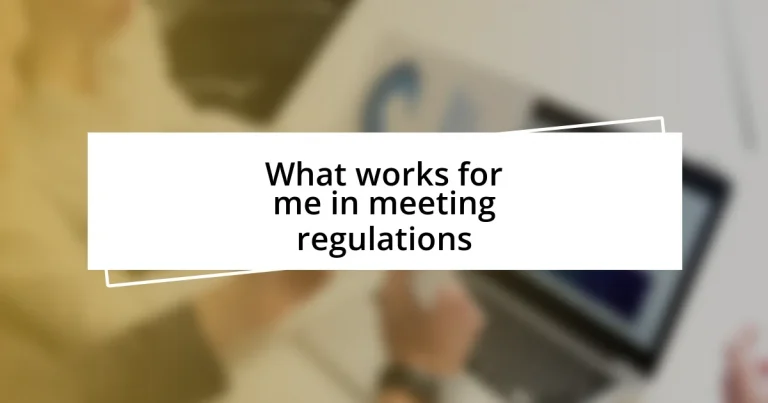 What works for me in meeting regulations