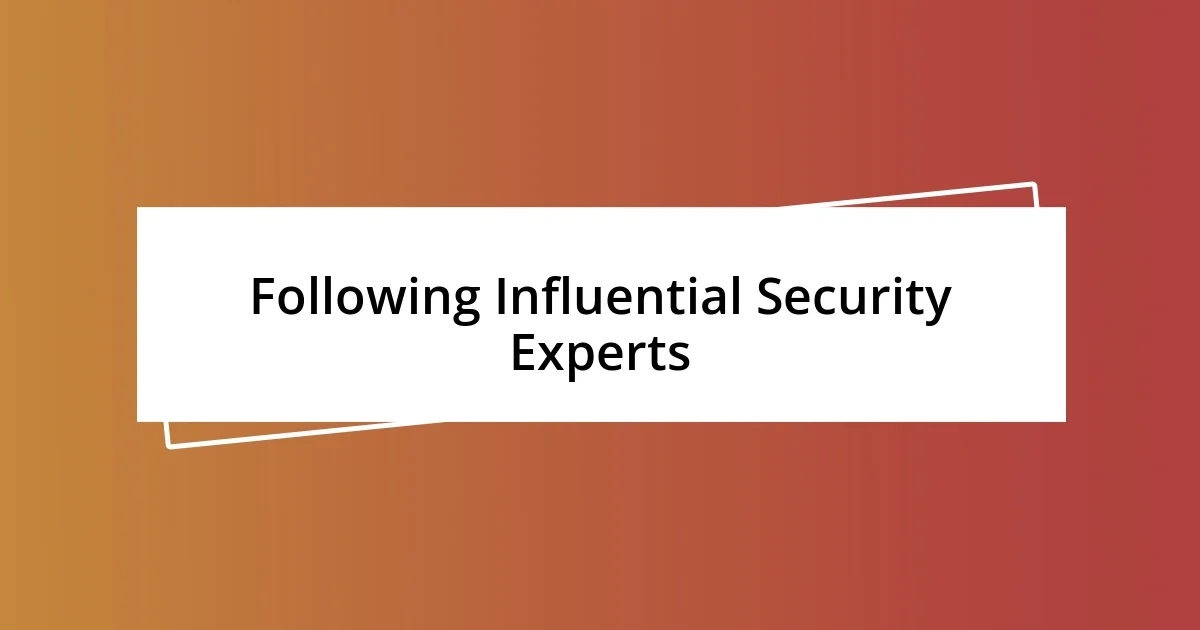 Following Influential Security Experts