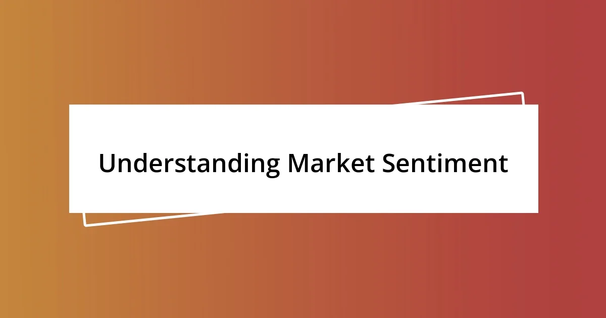 Understanding Market Sentiment