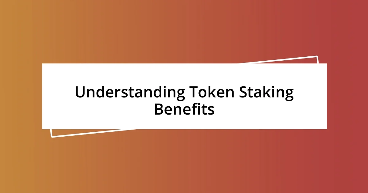 Understanding Token Staking Benefits