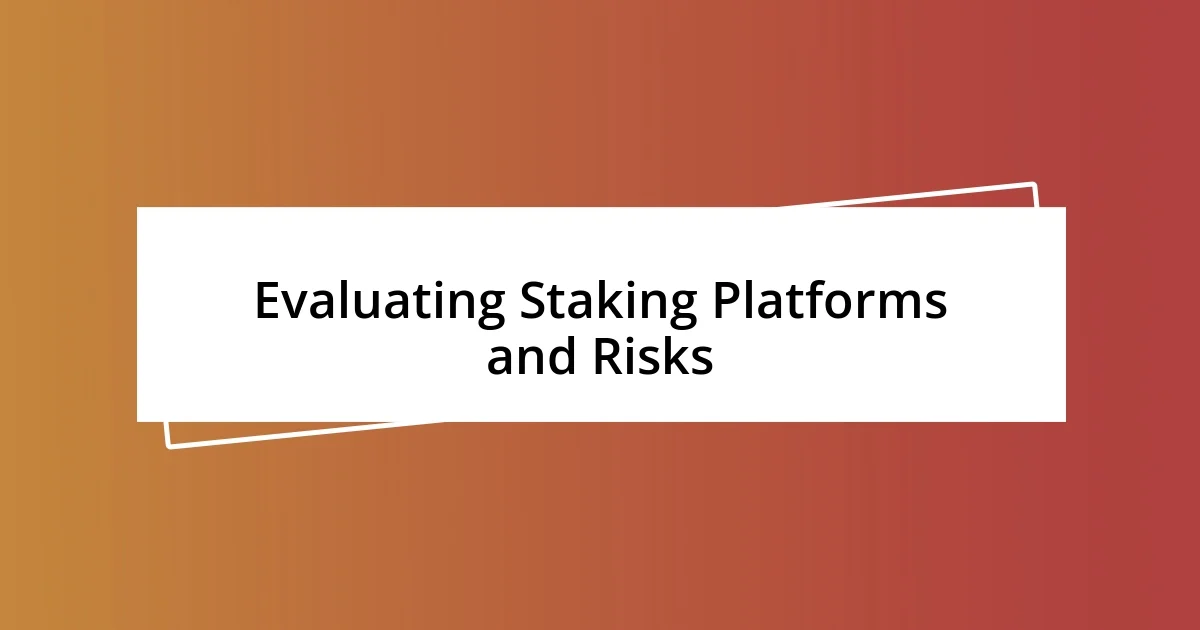 Evaluating Staking Platforms and Risks