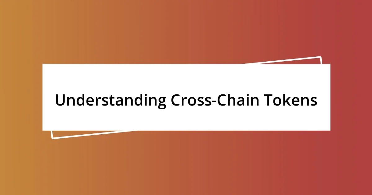 Understanding Cross-Chain Tokens