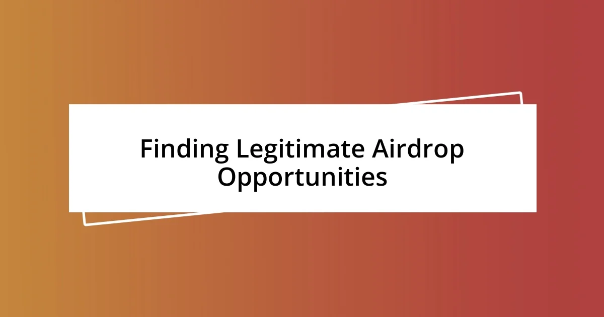 Finding Legitimate Airdrop Opportunities