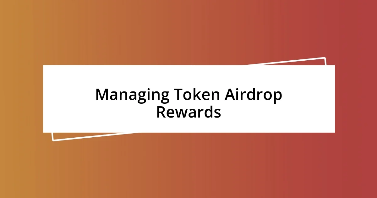 Managing Token Airdrop Rewards