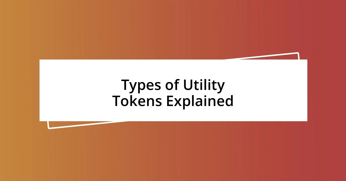 Types of Utility Tokens Explained