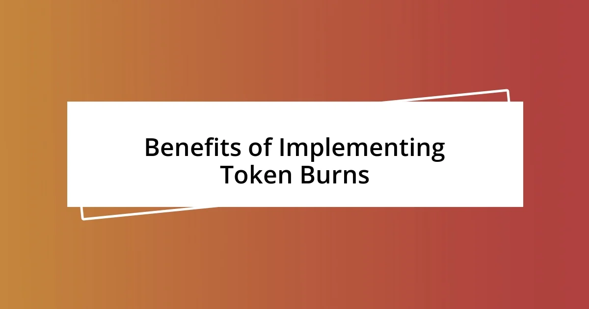 Benefits of Implementing Token Burns