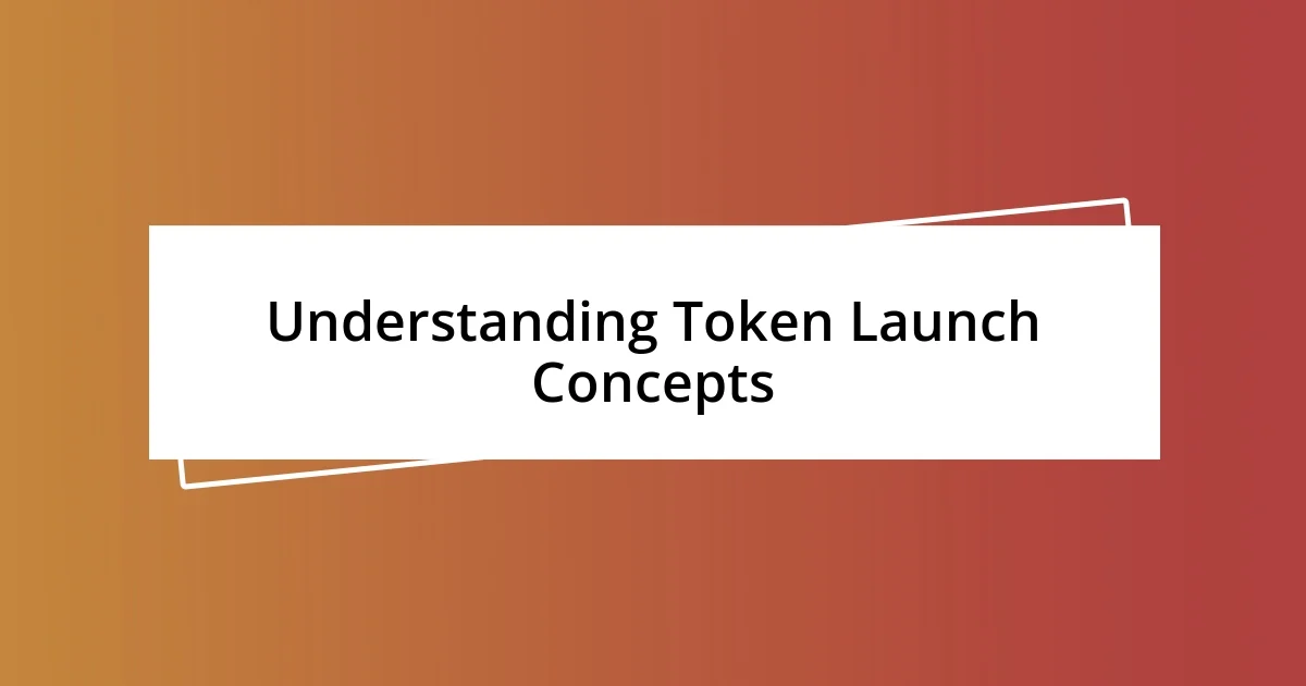 Understanding Token Launch Concepts