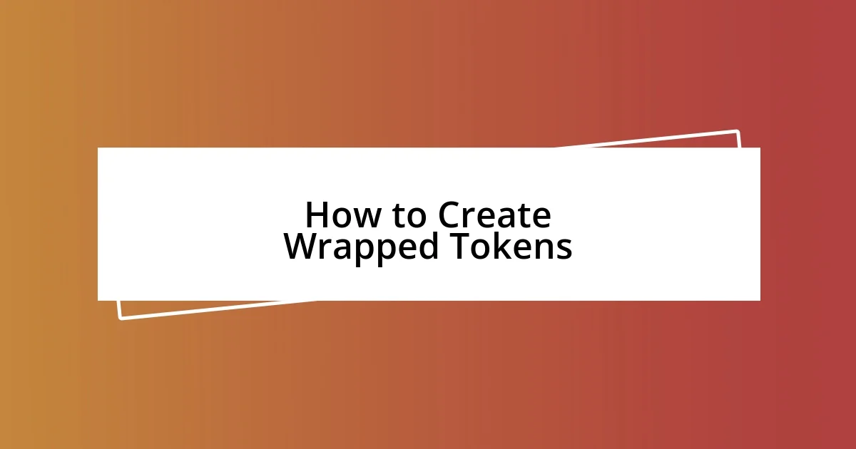 How to Create Wrapped Tokens