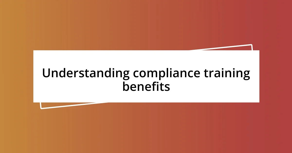 Understanding compliance training benefits