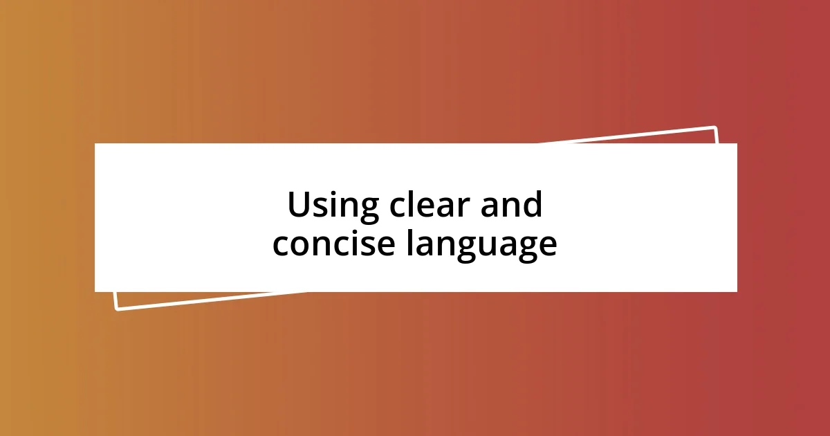 Using clear and concise language