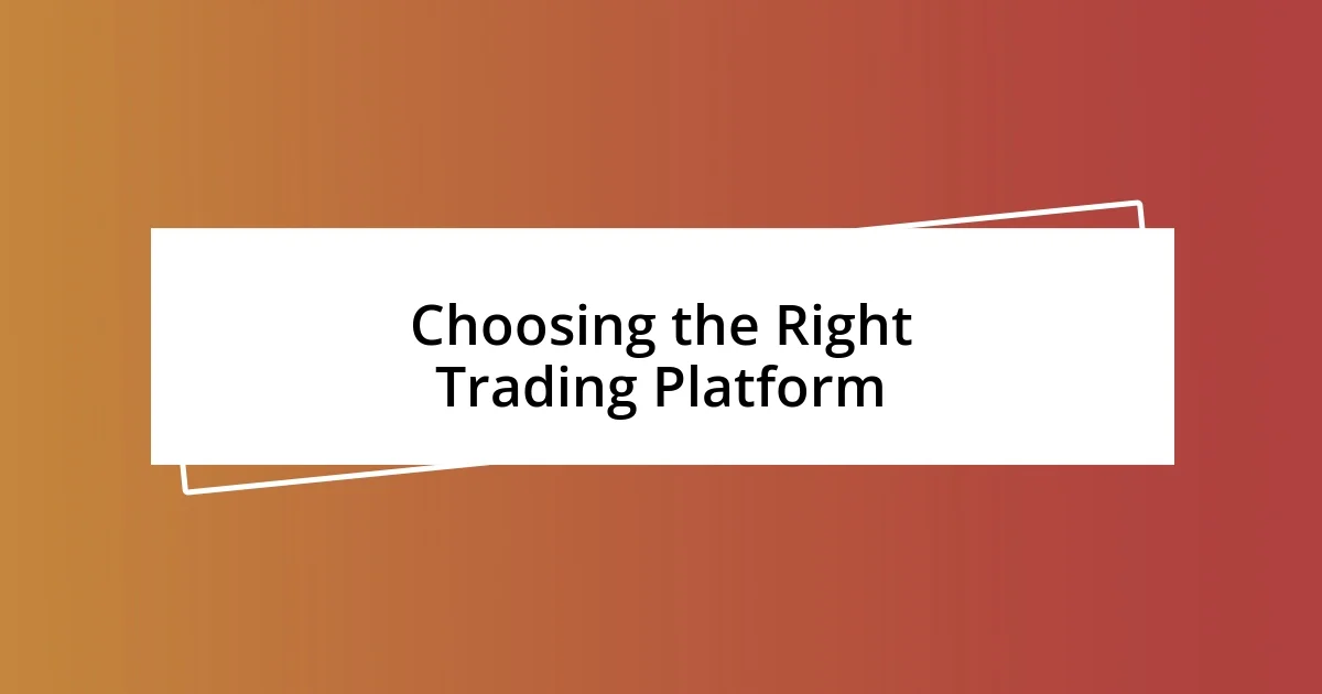 Choosing the Right Trading Platform