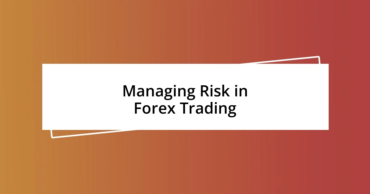 Managing Risk in Forex Trading