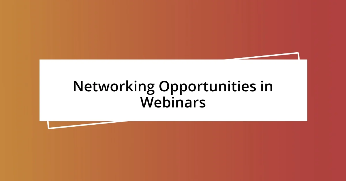 Networking Opportunities in Webinars