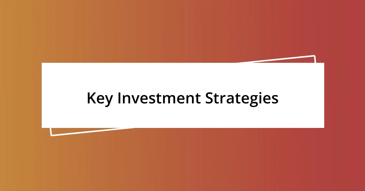 Key Investment Strategies