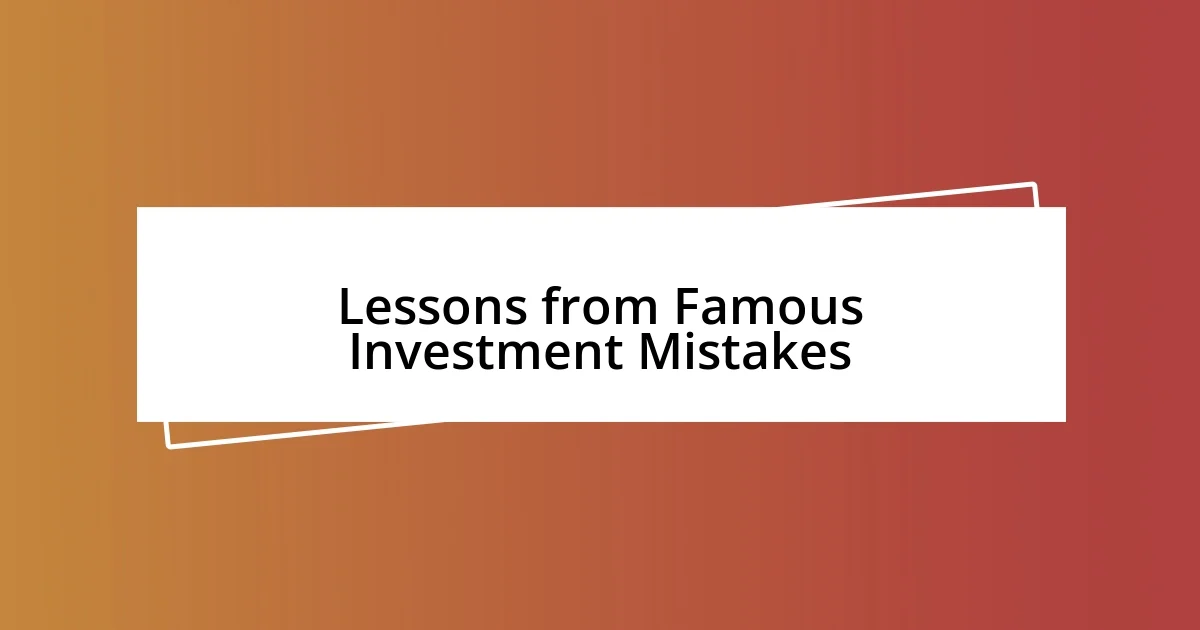 Lessons from Famous Investment Mistakes