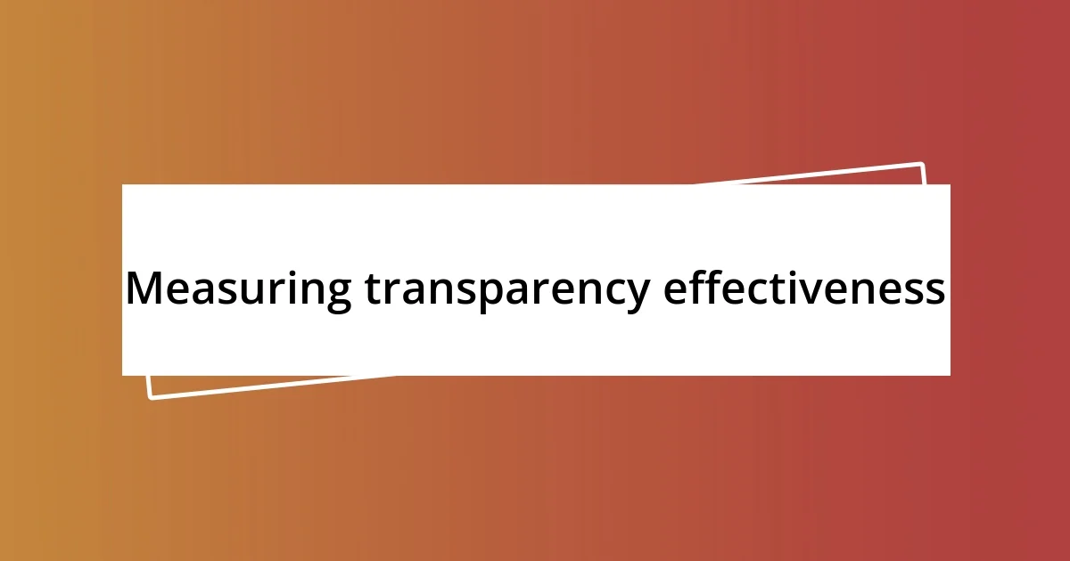 Measuring transparency effectiveness