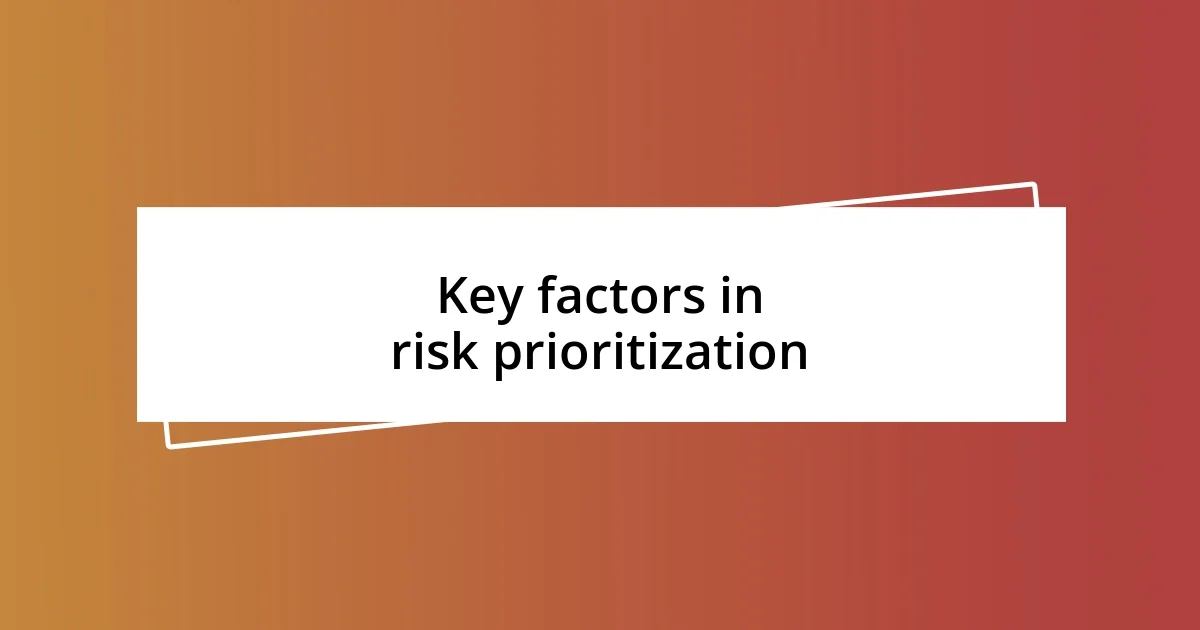 Key factors in risk prioritization