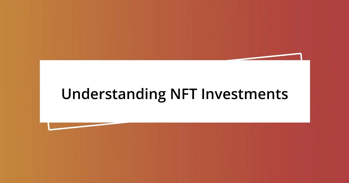 Understanding NFT Investments