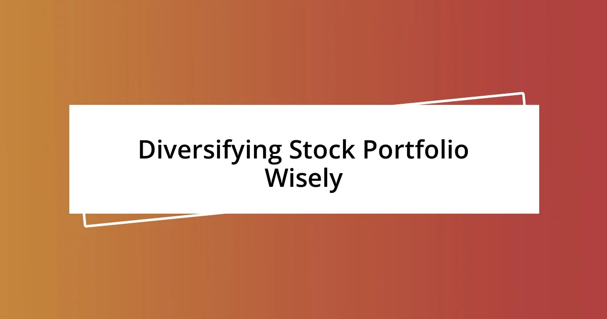 Diversifying Stock Portfolio Wisely