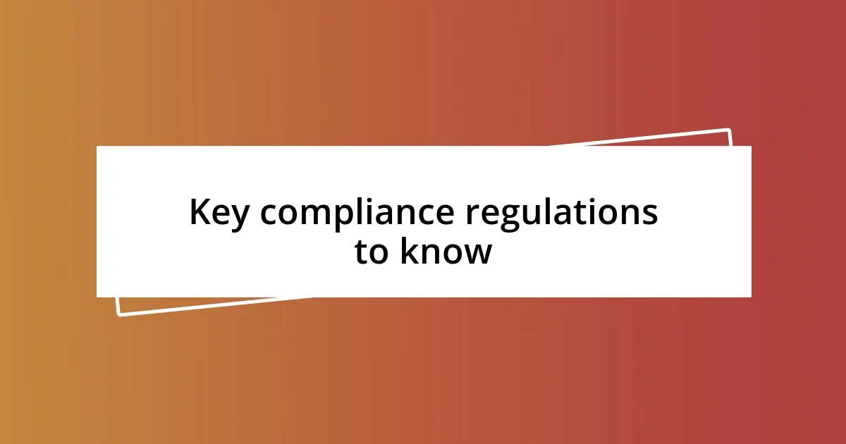 Key compliance regulations to know